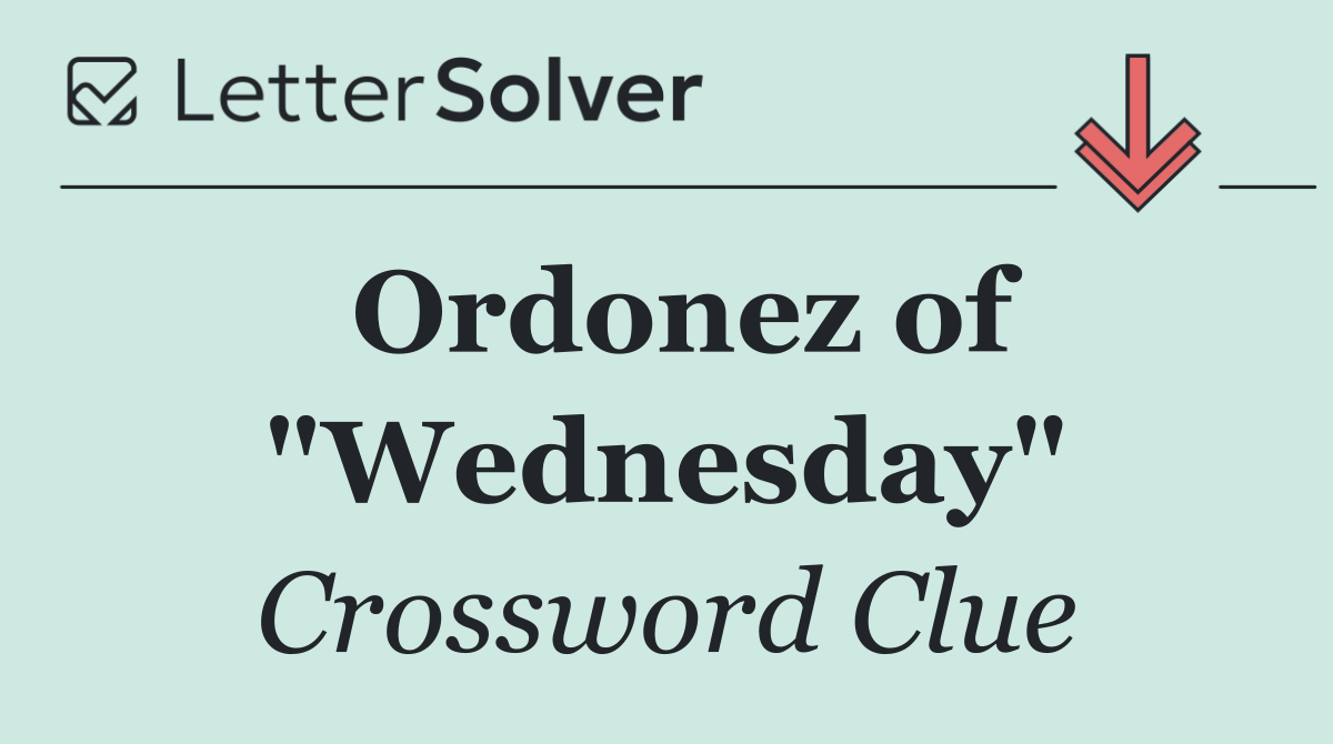 Ordonez of "Wednesday"