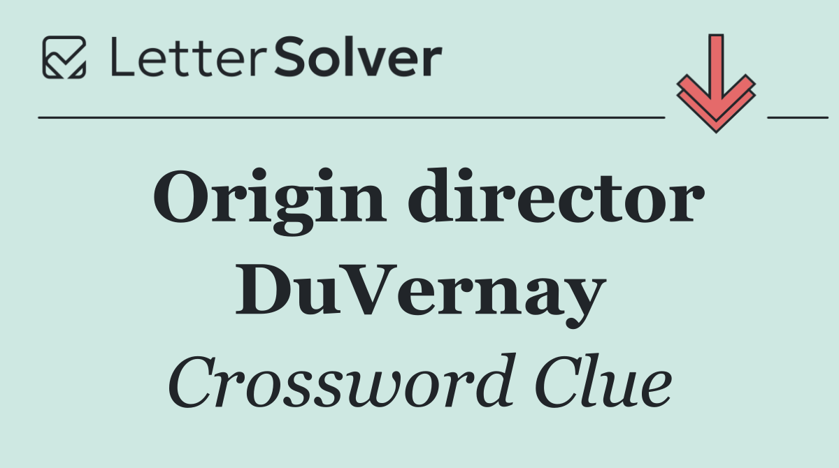 Origin director DuVernay