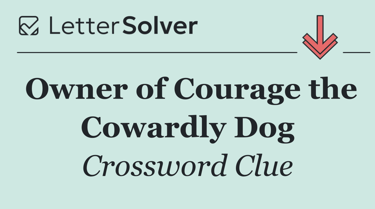 Owner of Courage the Cowardly Dog