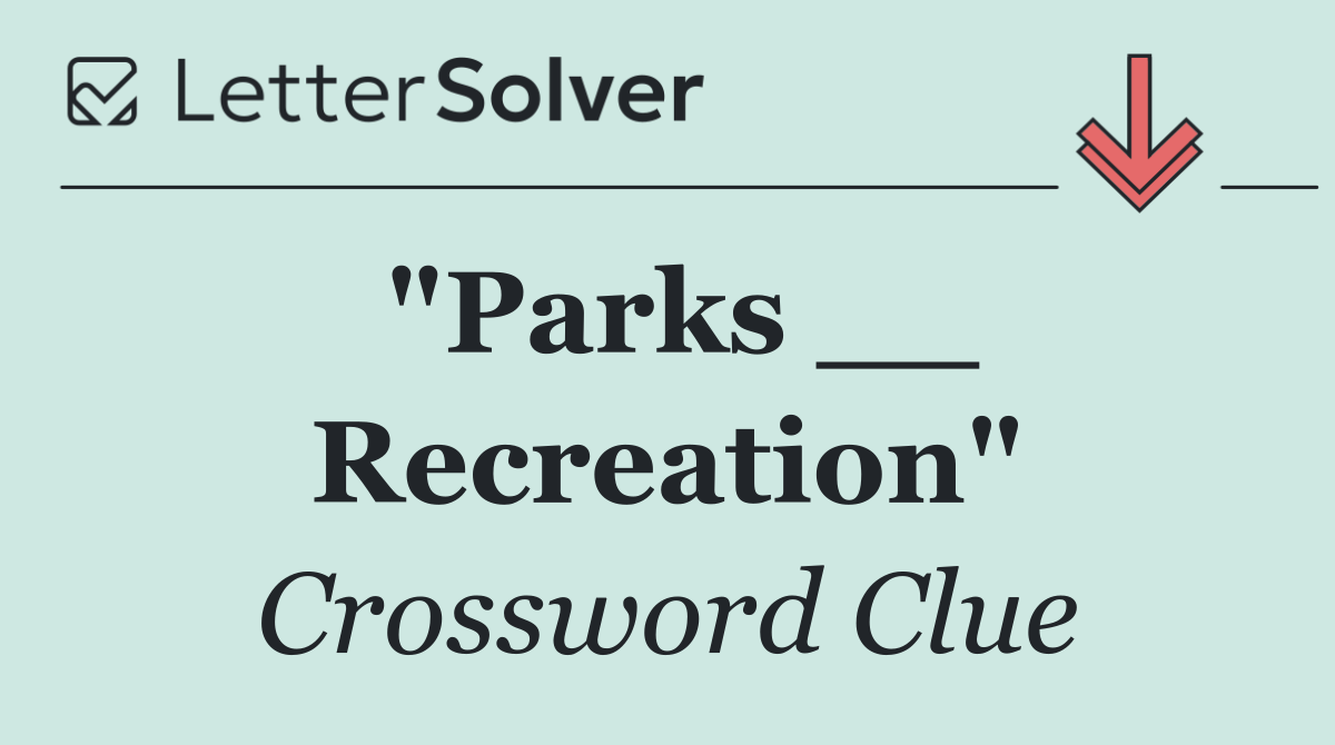"Parks __ Recreation"