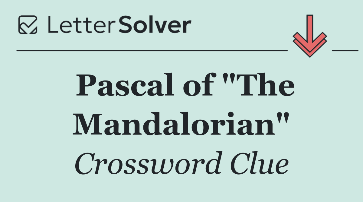 Pascal of "The Mandalorian"