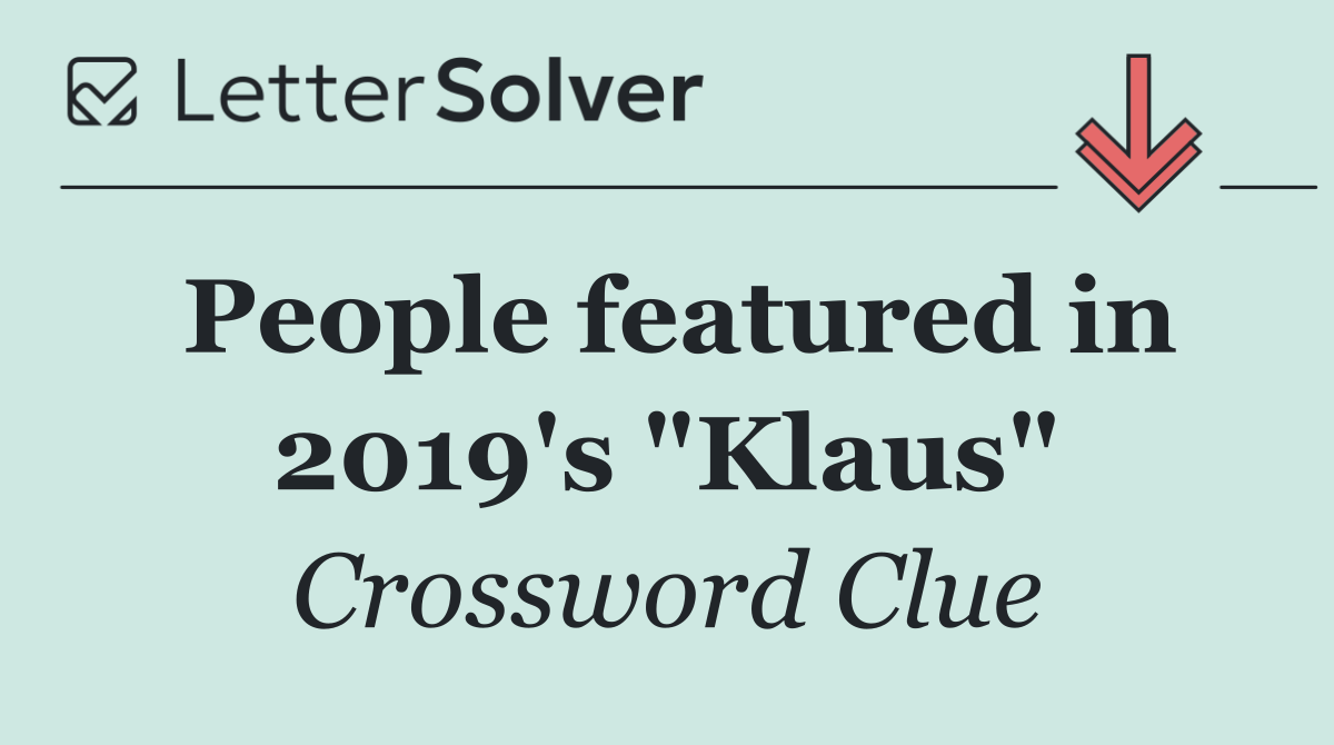 People featured in 2019's "Klaus"