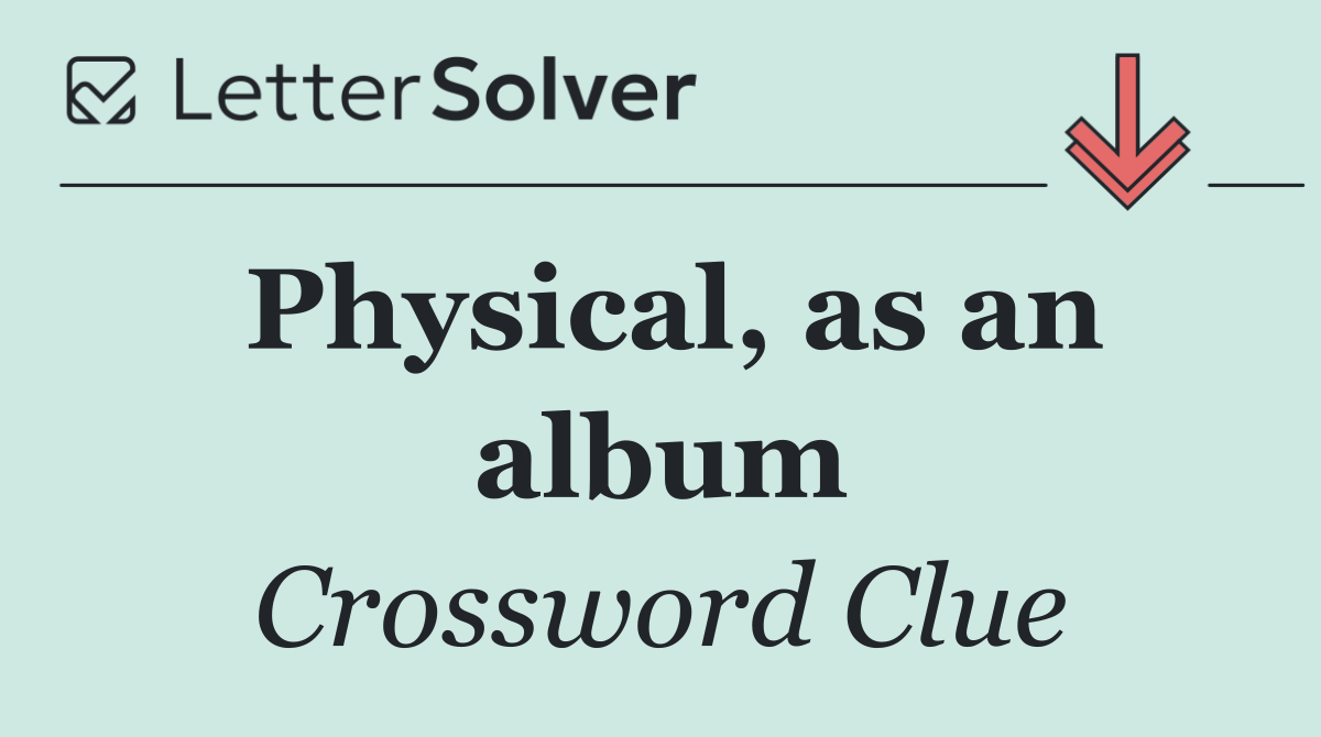 Physical, as an album