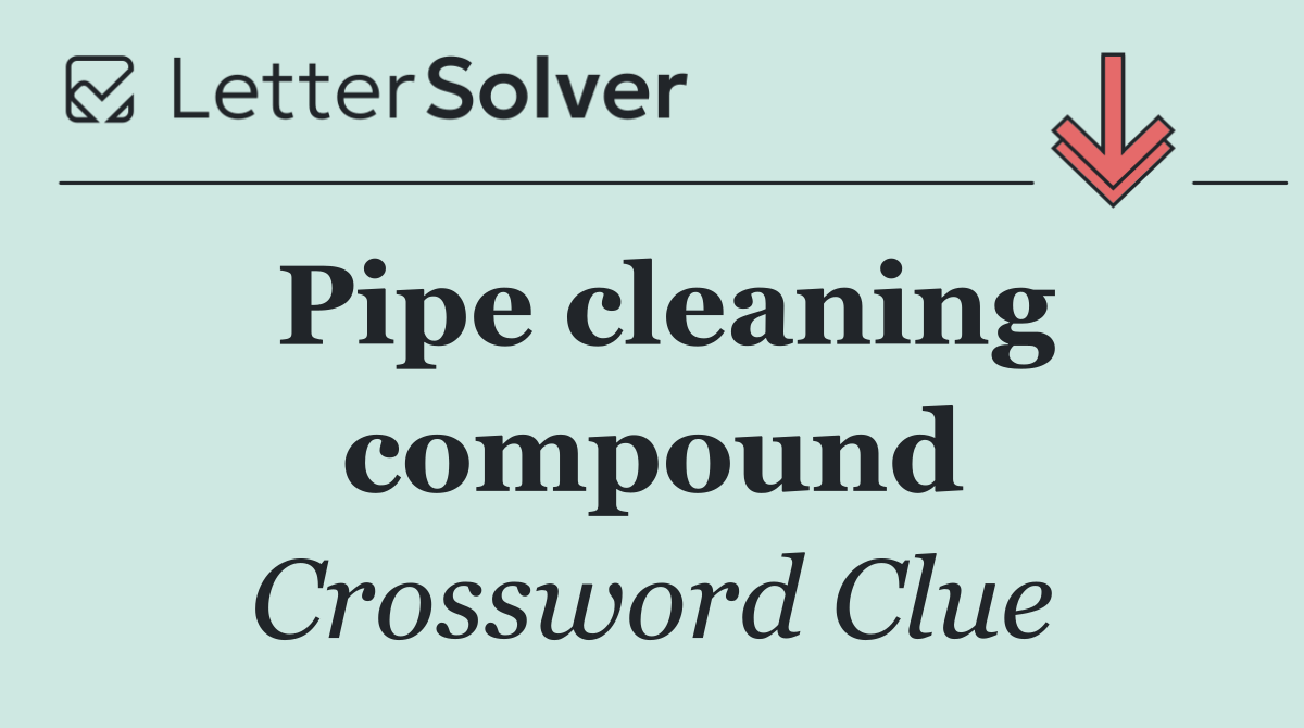 Pipe cleaning compound