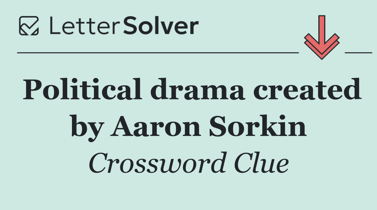 Political drama created by Aaron Sorkin
