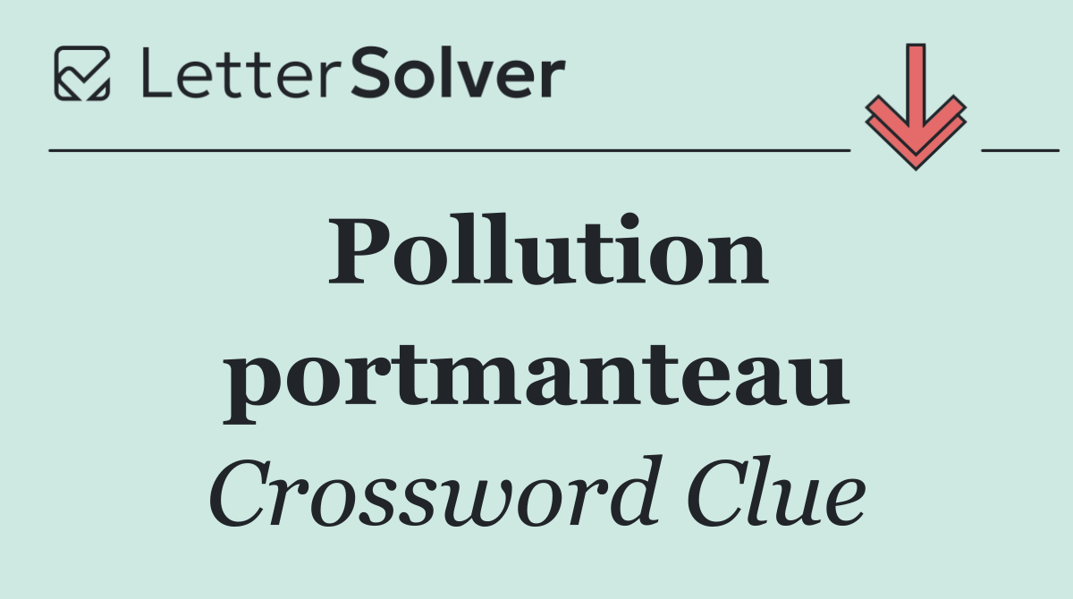 Pollution portmanteau