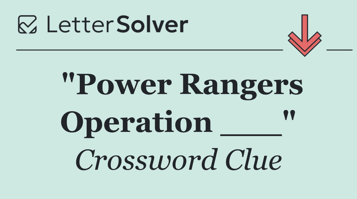 "Power Rangers Operation ___"