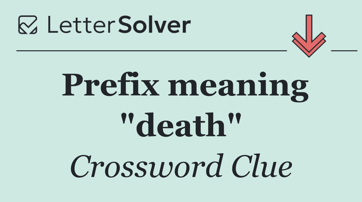 Prefix meaning "death"