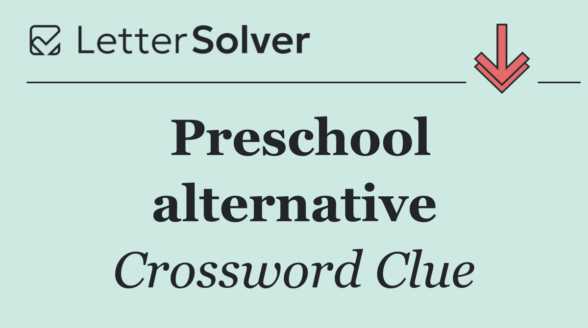 Preschool alternative