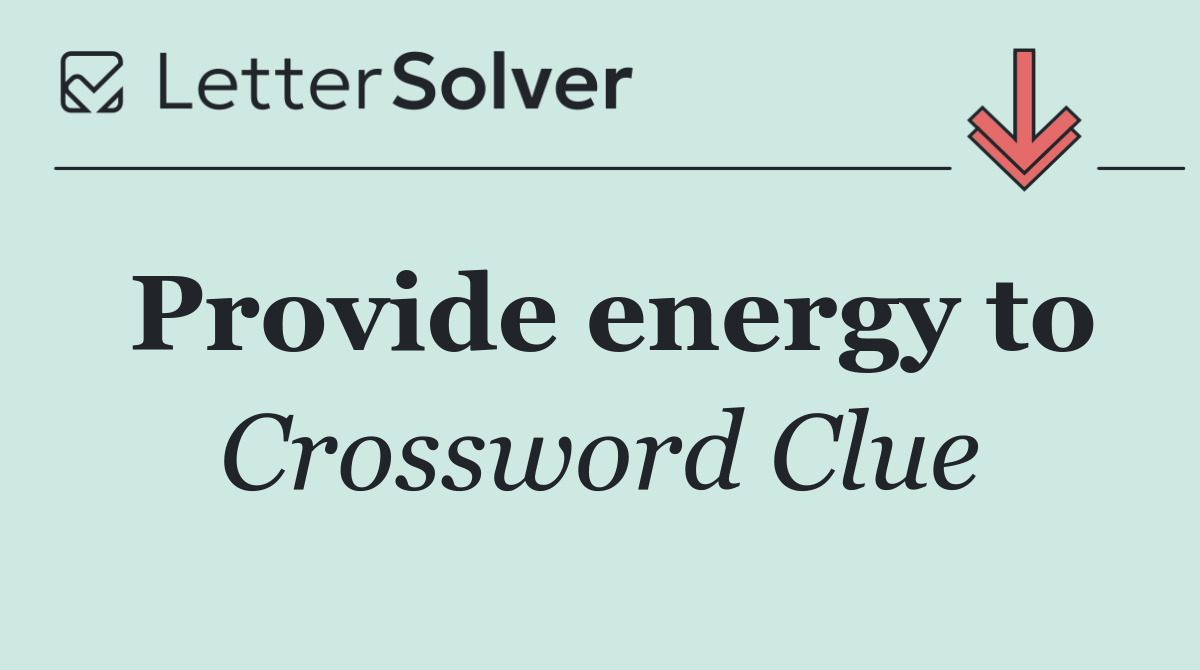 Provide energy to