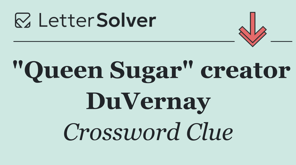 "Queen Sugar" creator DuVernay