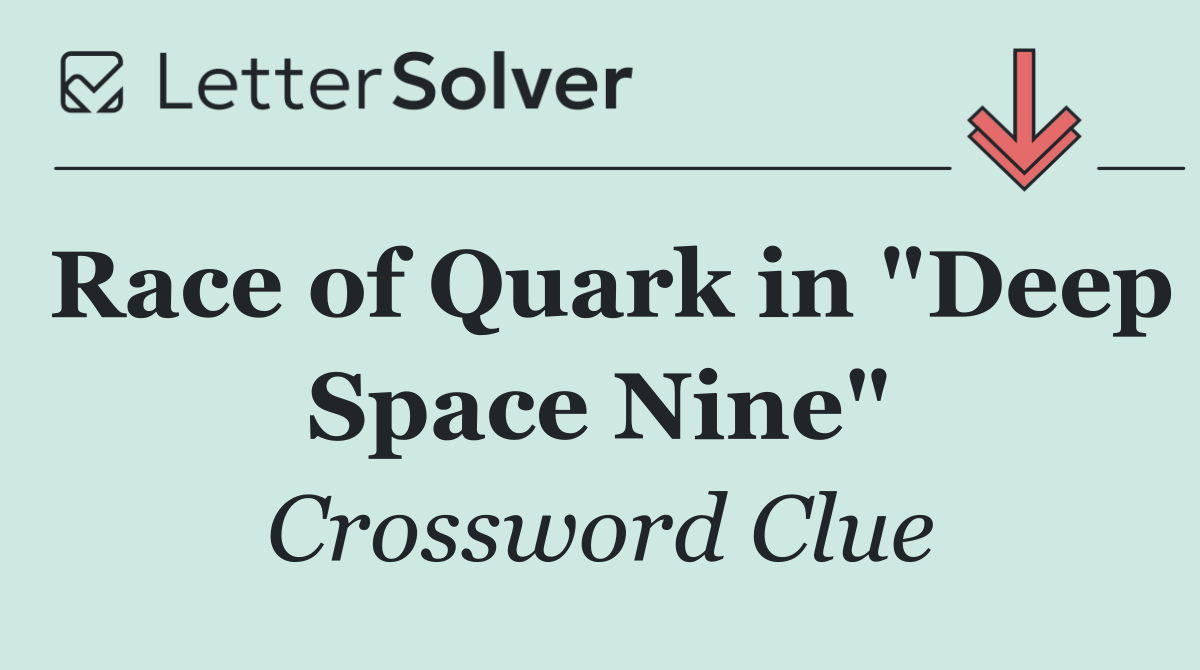 Race of Quark in "Deep Space Nine"