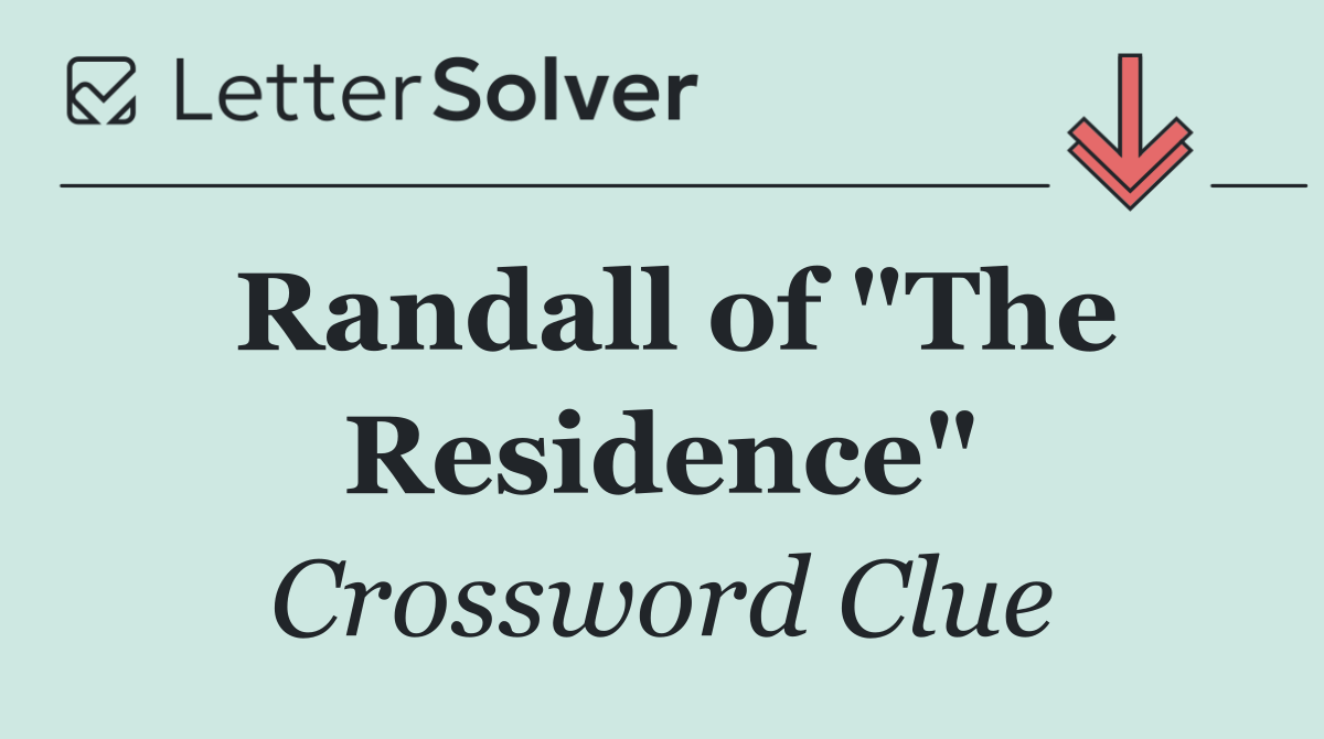 Randall of "The Residence"