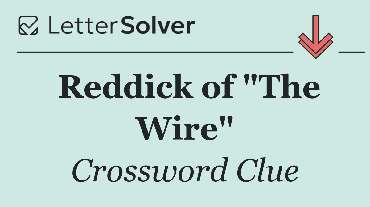 Reddick of "The Wire"