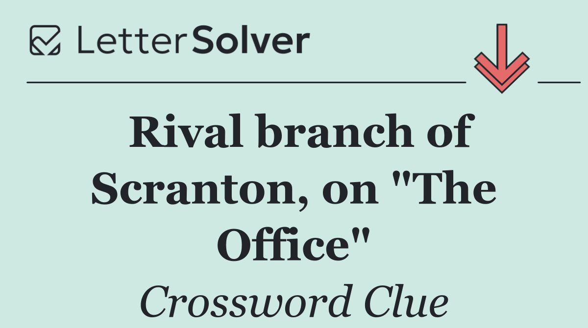 Rival branch of Scranton, on "The Office"
