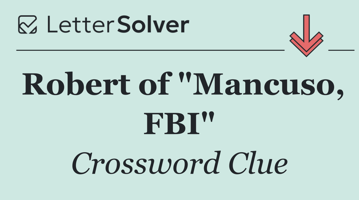 Robert of "Mancuso, FBI"