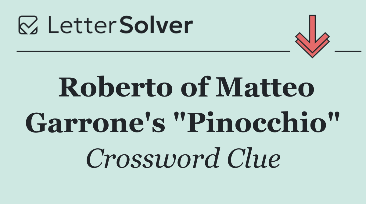 Roberto of Matteo Garrone's "Pinocchio"