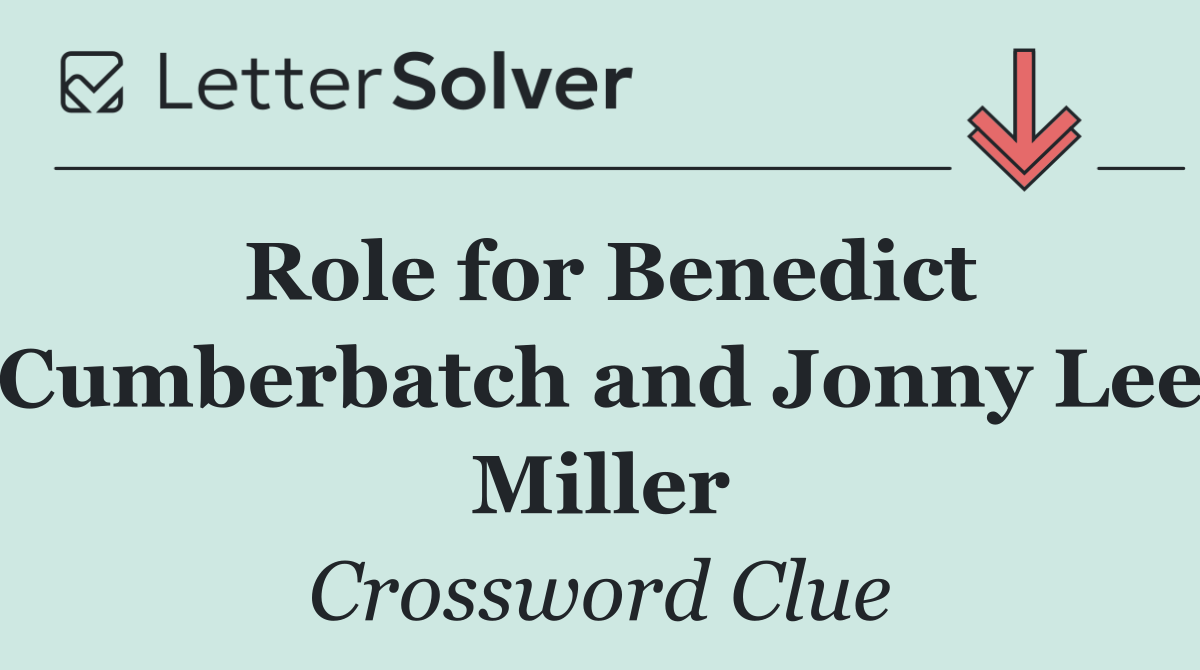 Role for Benedict Cumberbatch and Jonny Lee Miller