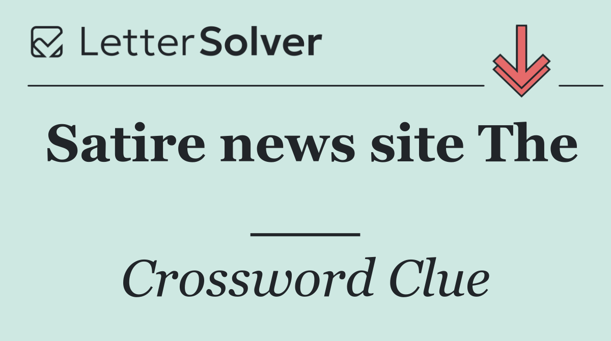 Satire news site The ___