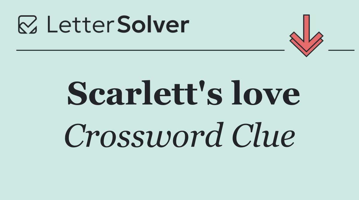 Scarlett's love
