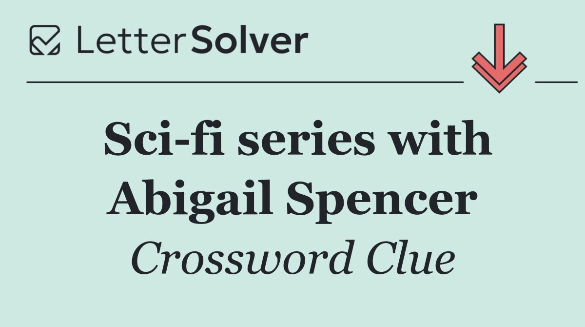 Sci fi series with Abigail Spencer