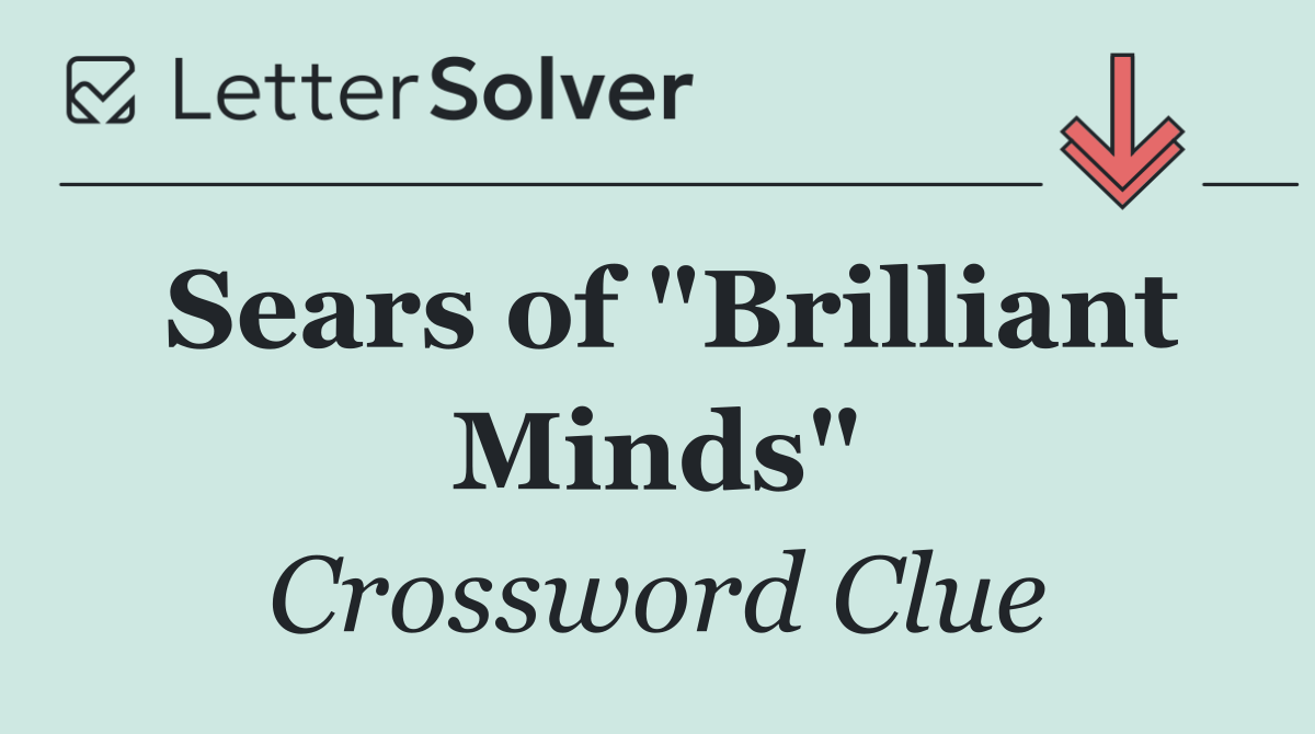 Sears of "Brilliant Minds"