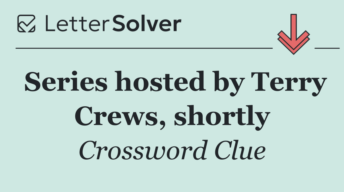 Series hosted by Terry Crews, shortly