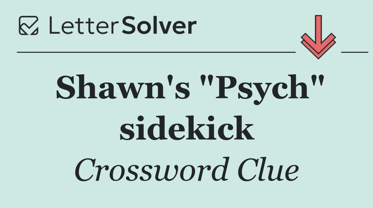 Shawn's "Psych" sidekick