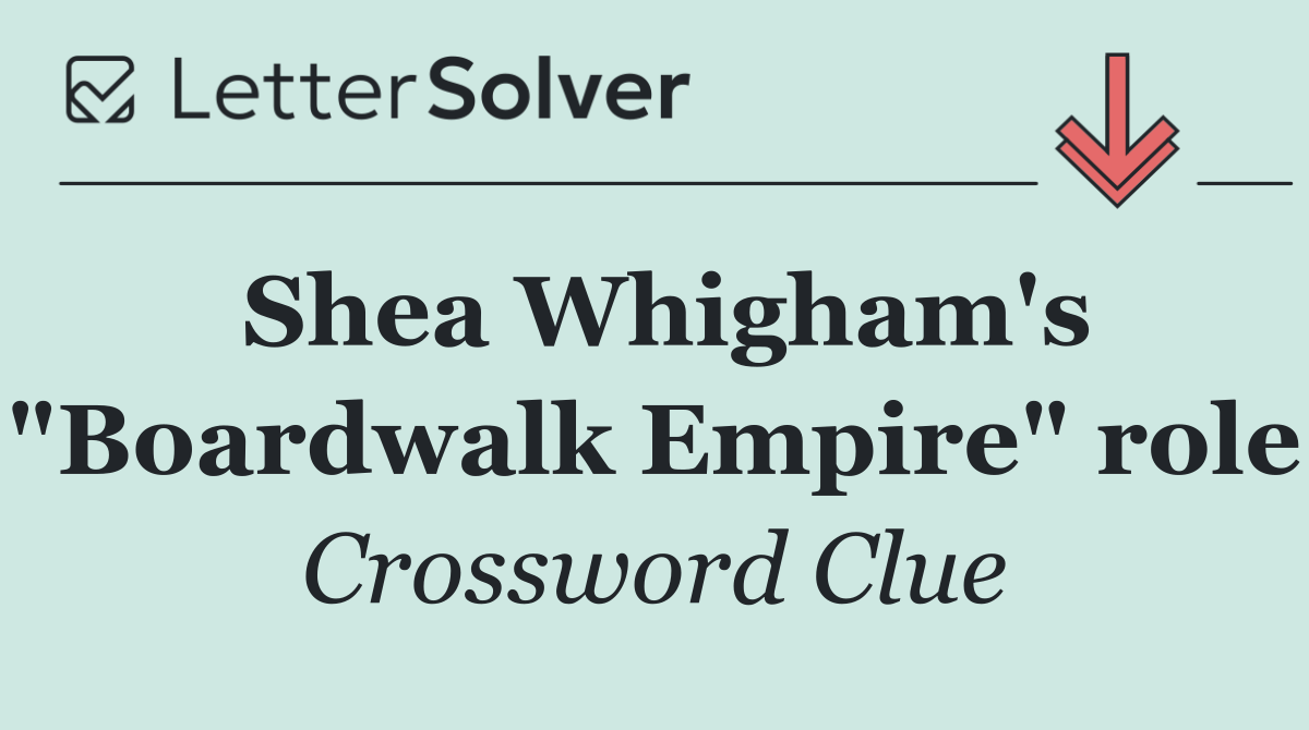 Shea Whigham's "Boardwalk Empire" role