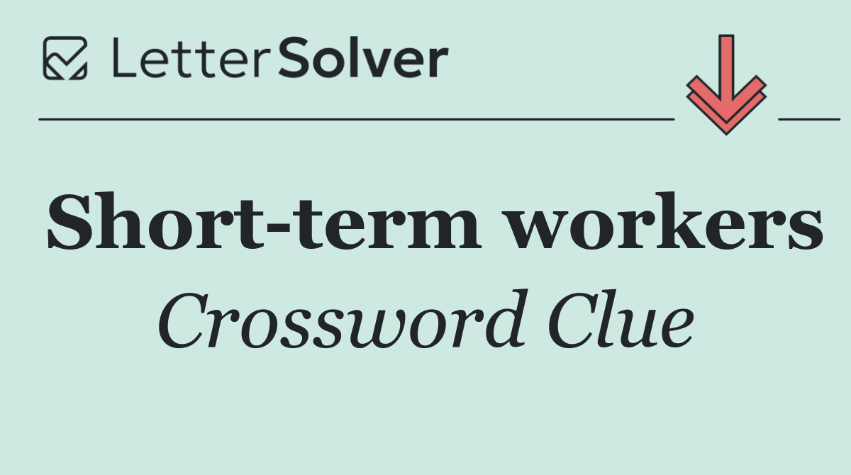 Short term workers