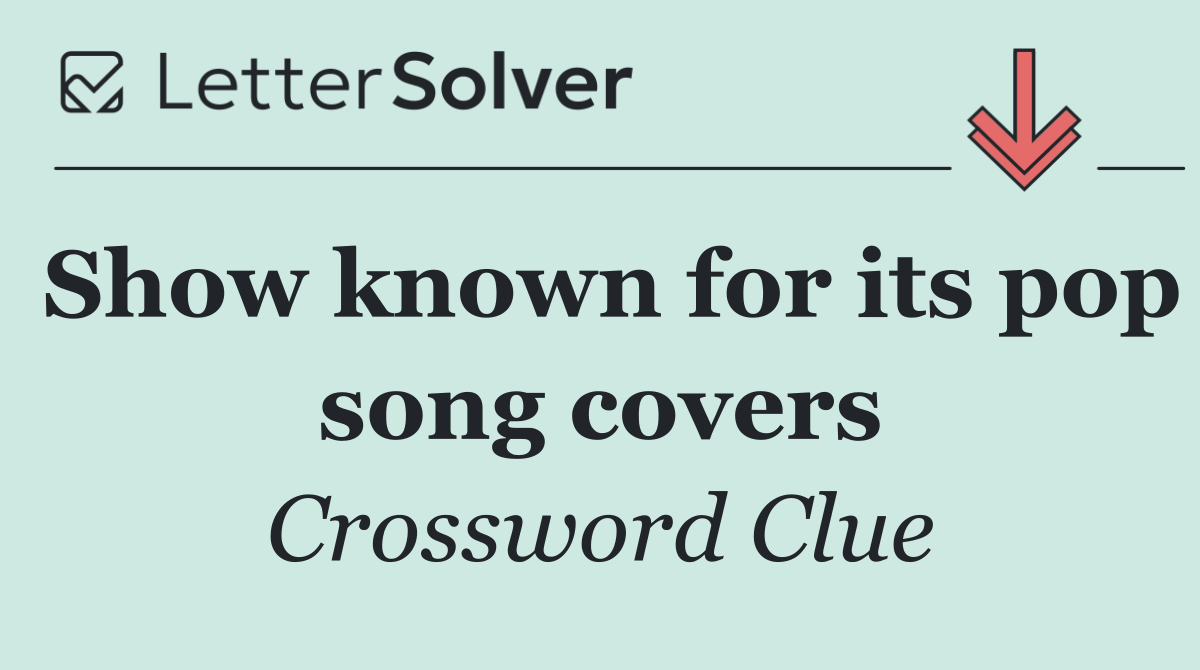 Show known for its pop song covers