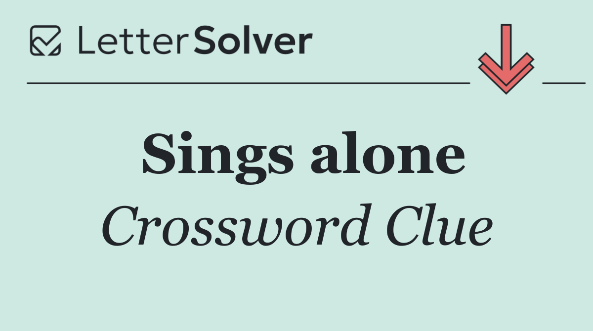 Sings alone