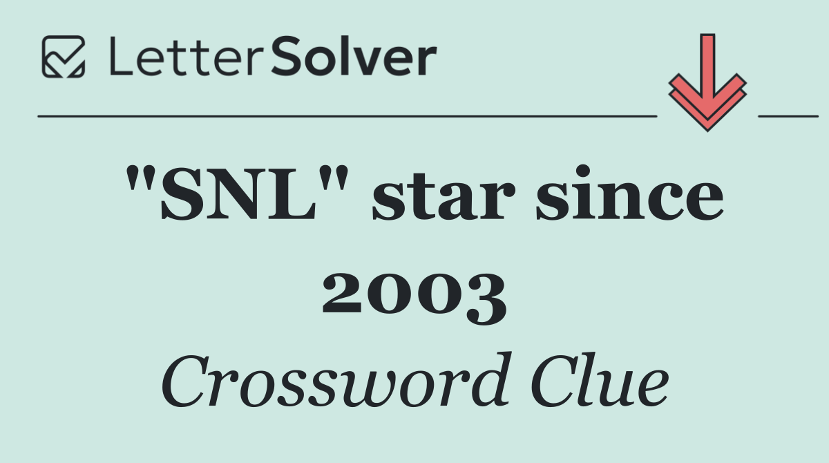 "SNL" star since 2003