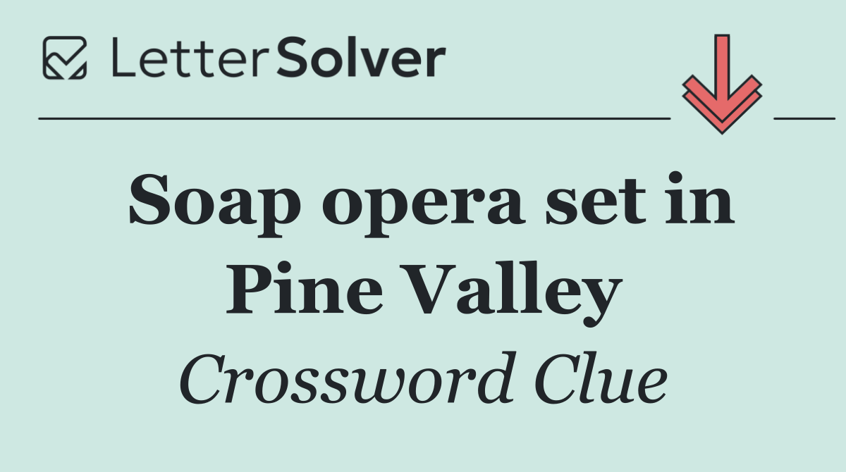 Soap opera set in Pine Valley