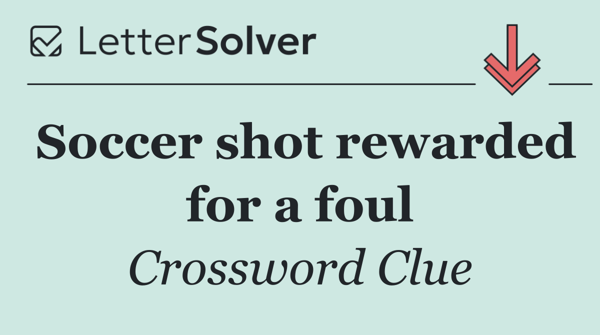 Soccer shot rewarded for a foul