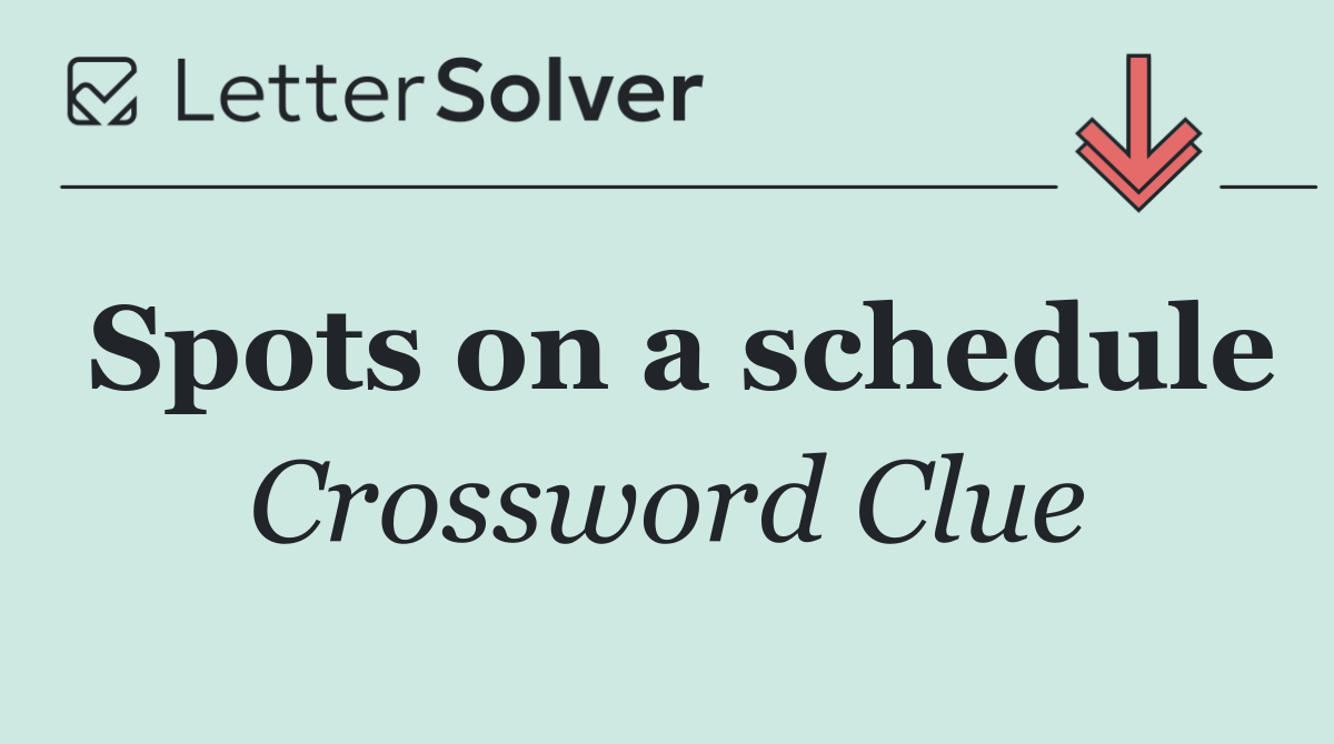 Spots on a schedule