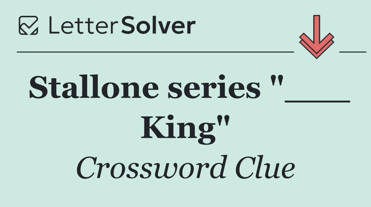 Stallone series "___ King"