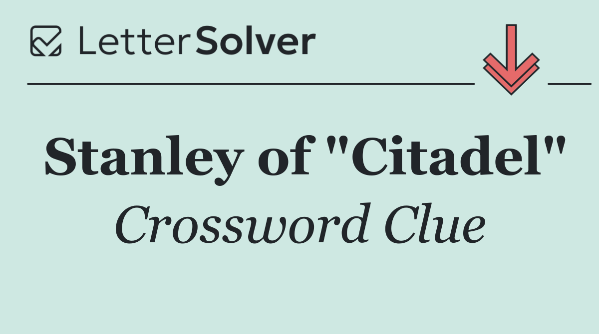 Stanley of "Citadel"