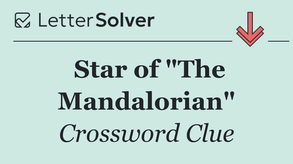 Star of "The Mandalorian"