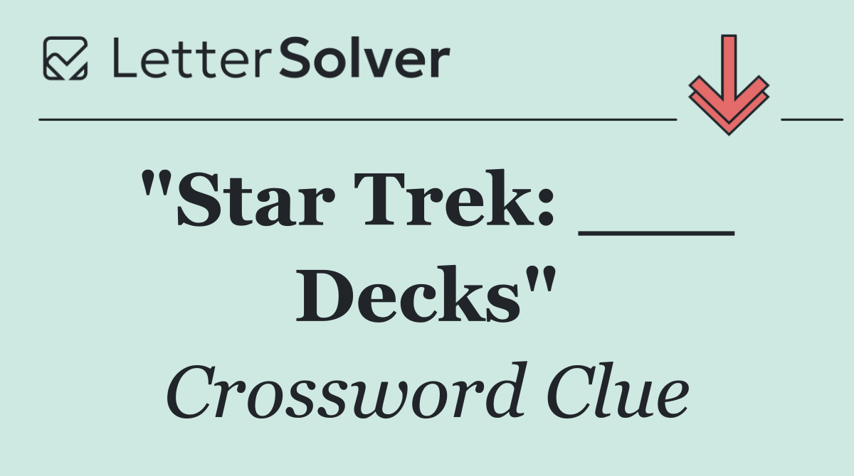 "Star Trek: ___ Decks"