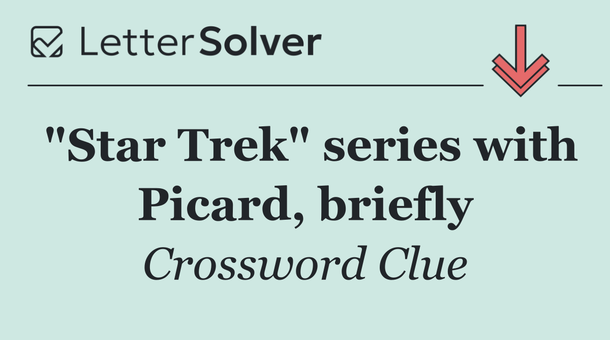 "Star Trek" series with Picard, briefly