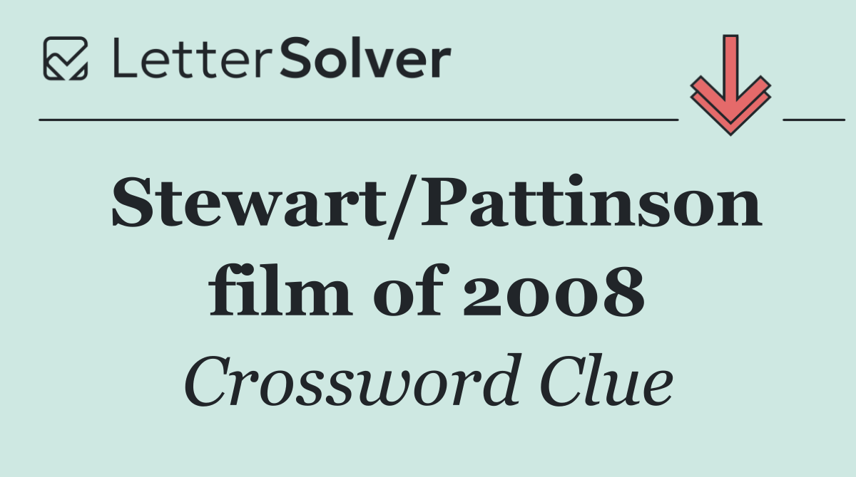 Stewart/Pattinson film of 2008