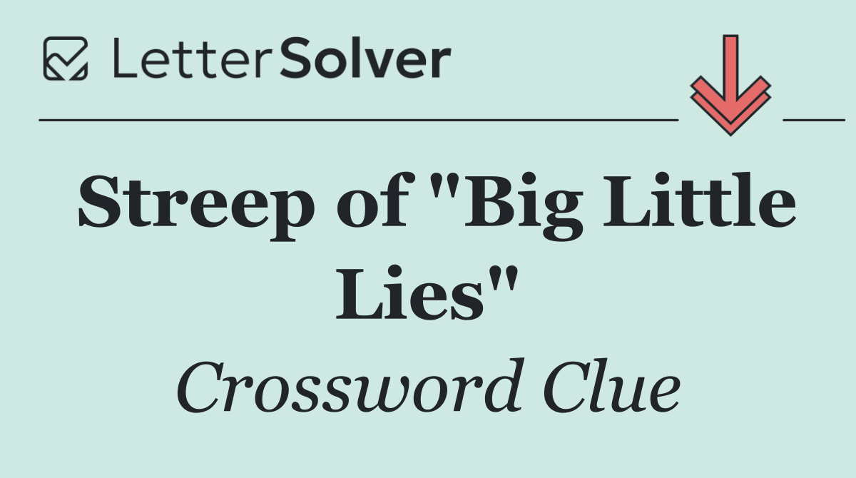 Streep of "Big Little Lies"