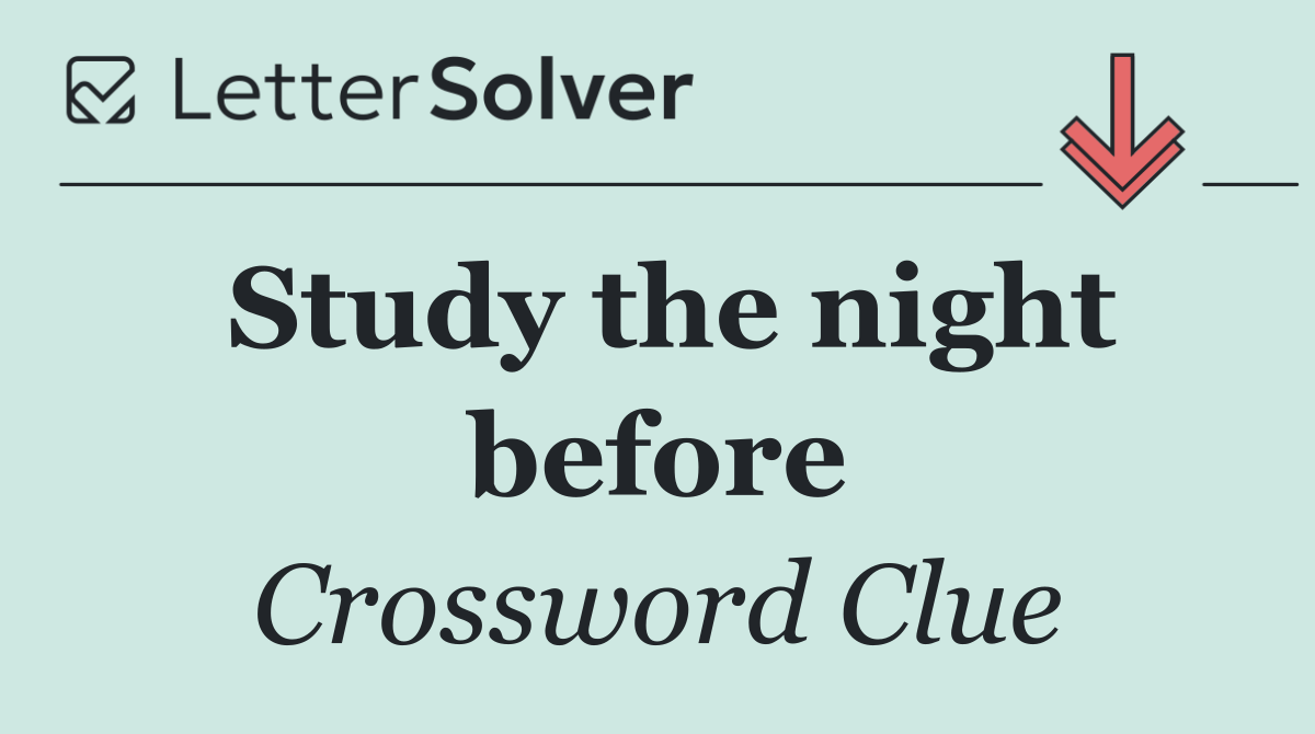 Study the night before