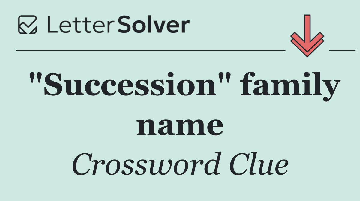 "Succession" family name