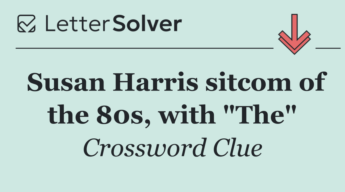 Susan Harris sitcom of the 80s, with "The"