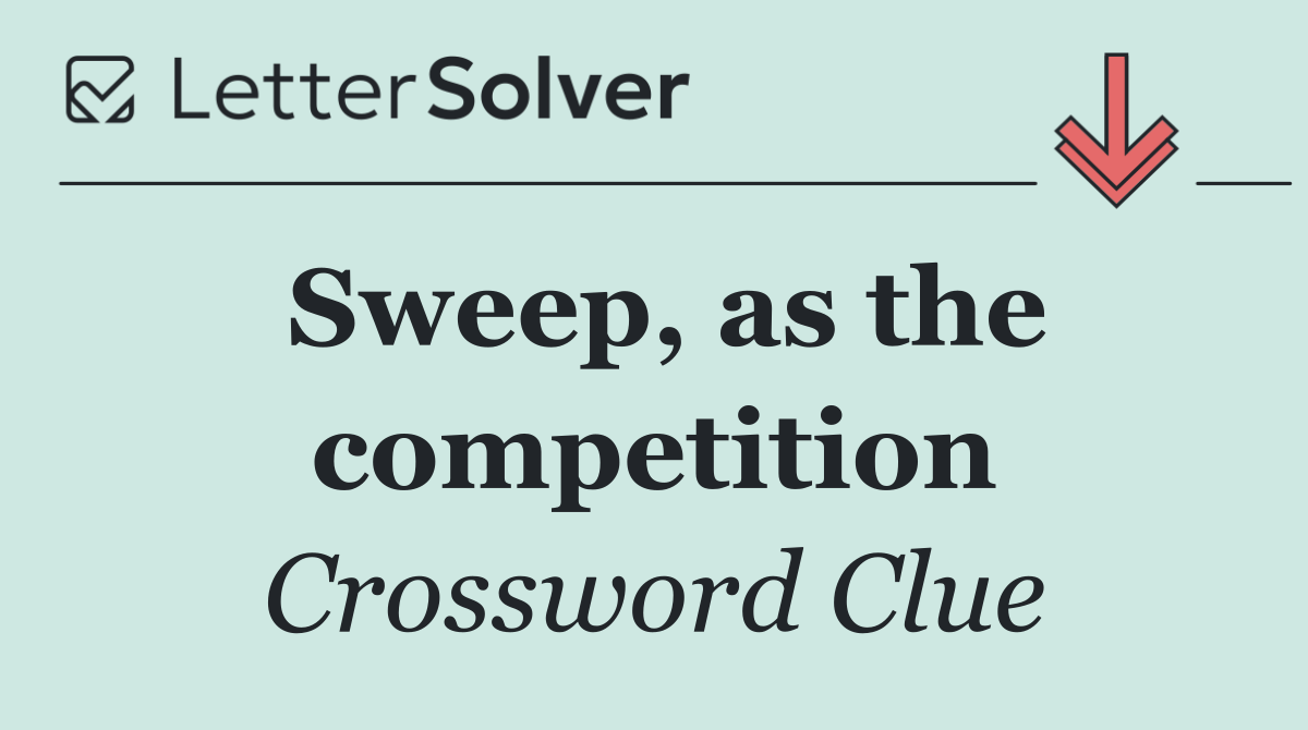 Sweep, as the competition