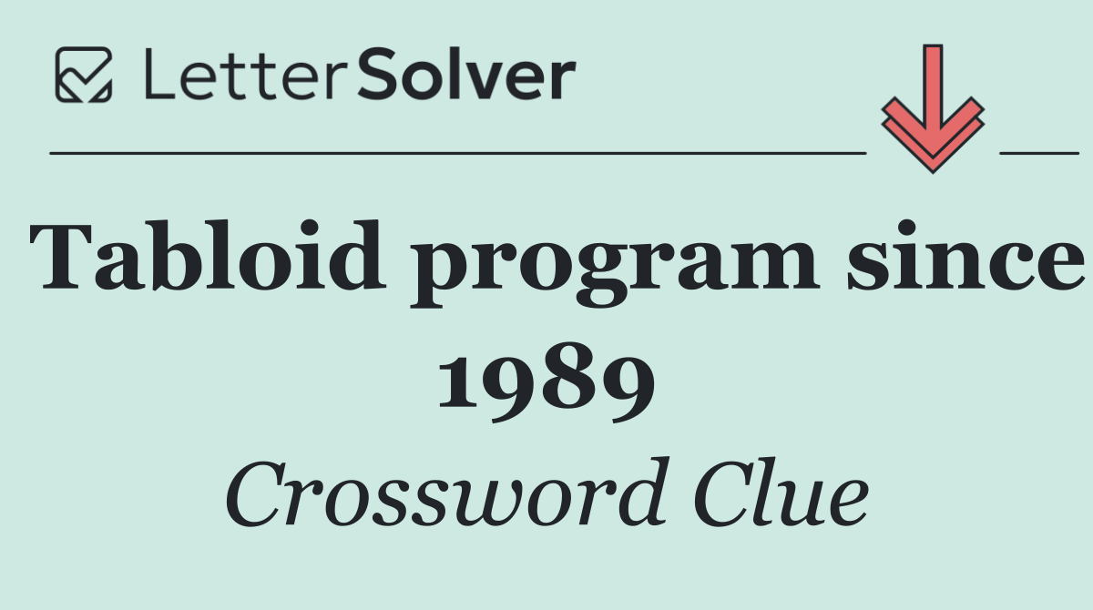 Tabloid program since 1989