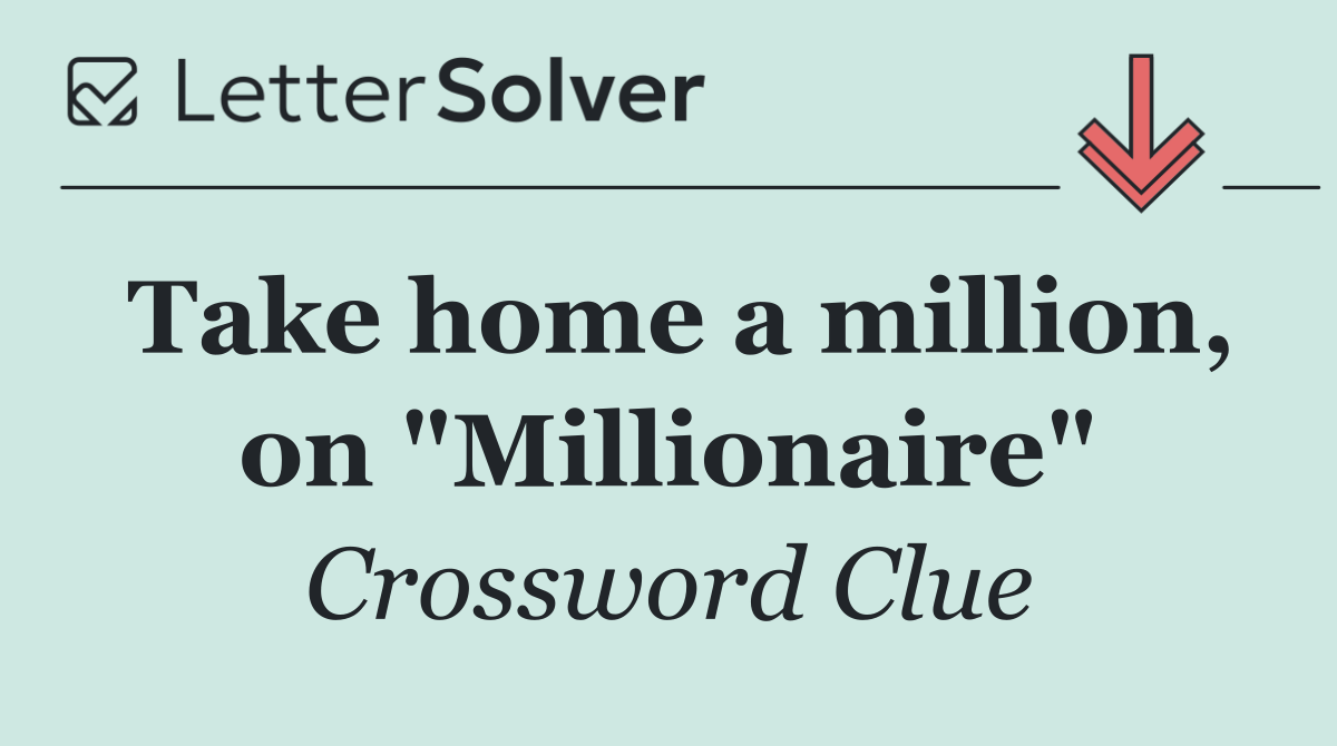 Take home a million, on "Millionaire"