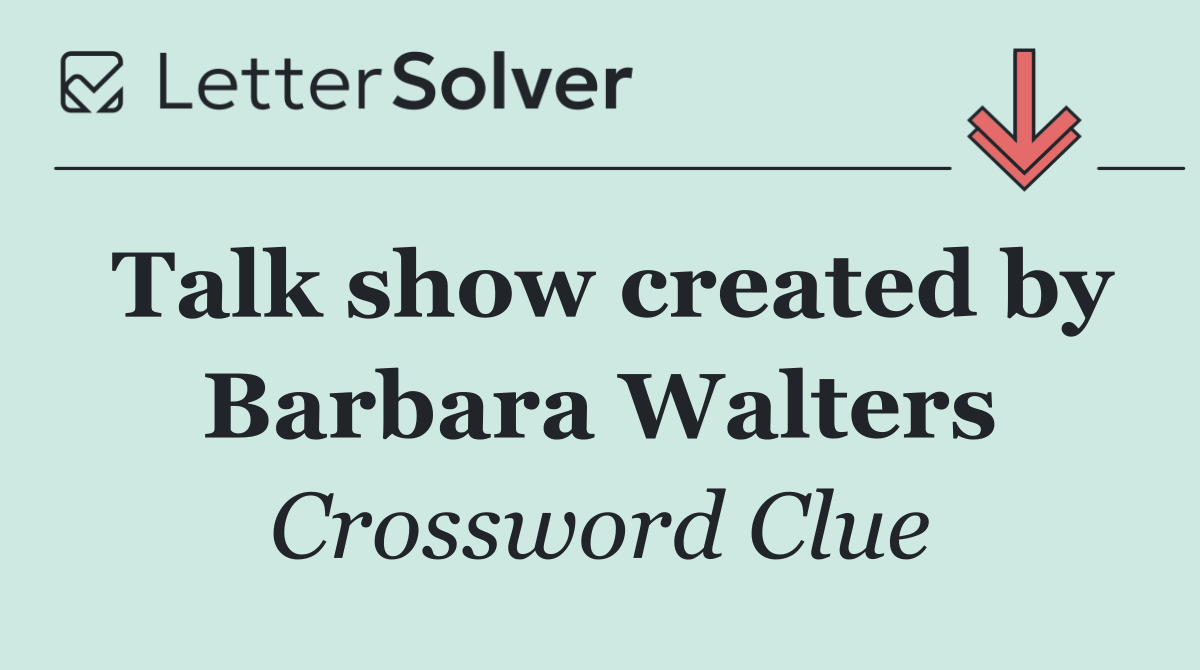 Talk show created by Barbara Walters